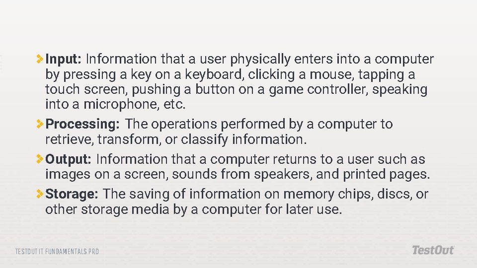 Input: Information that a user physically enters into a computer by pressing a key