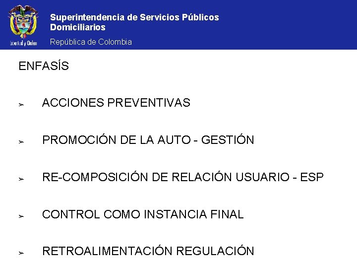 Superintendencia de Servicios Públicos Domiciliarios República de Colombia ENFASÍS ➢ ACCIONES PREVENTIVAS ➢ PROMOCIÓN