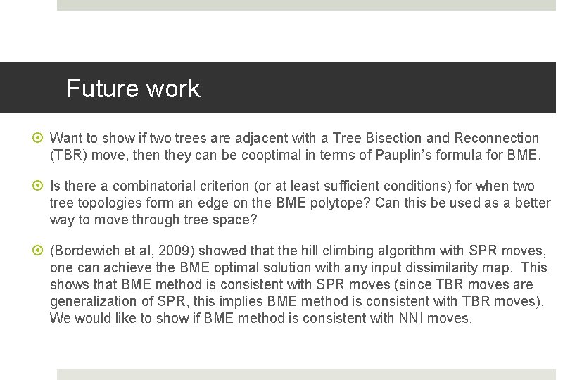 Future work Want to show if two trees are adjacent with a Tree Bisection