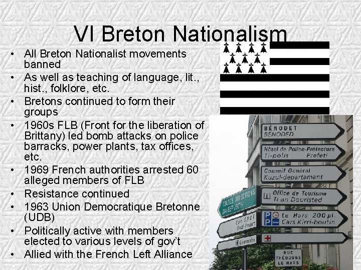 VI Breton Nationalism • All Breton Nationalist movements banned • As well as teaching