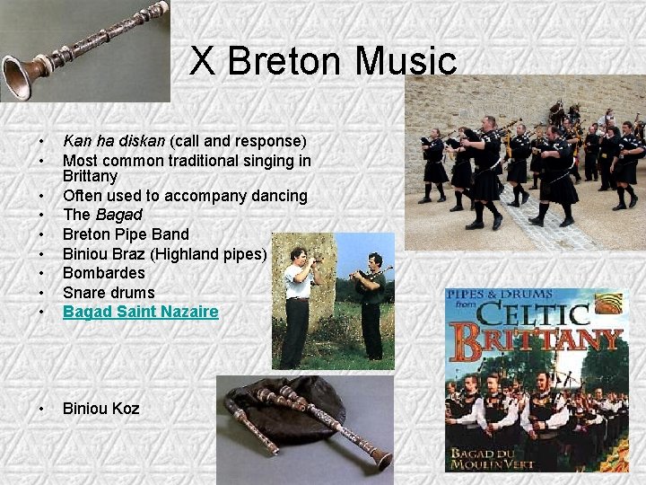 X Breton Music • • • Kan ha diskan (call and response) Most common