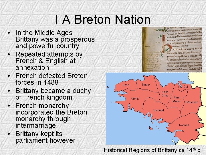 I A Breton Nation • In the Middle Ages Brittany was a prosperous and