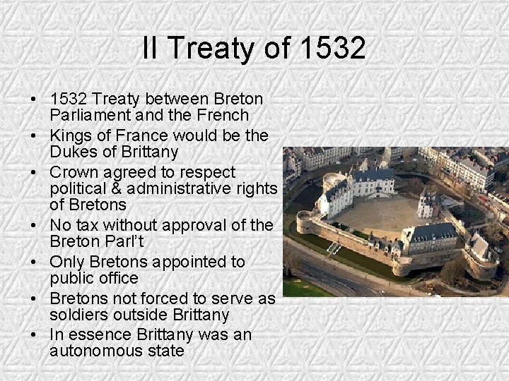 II Treaty of 1532 • 1532 Treaty between Breton Parliament and the French •