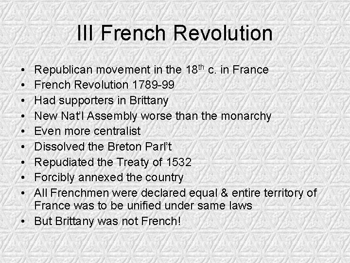 III French Revolution • • • Republican movement in the 18 th c. in