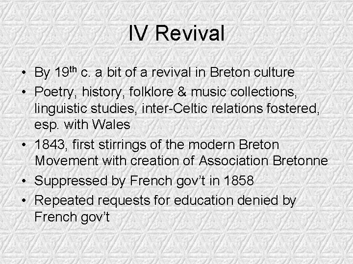 IV Revival • By 19 th c. a bit of a revival in Breton