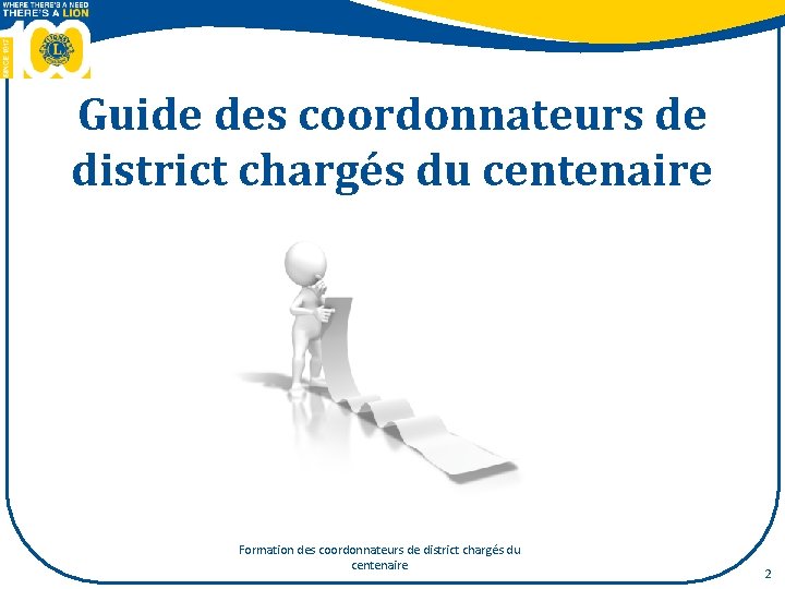 Guide des coordonnateurs de district chargés du centenaire Formation des coordonnateurs de district chargés