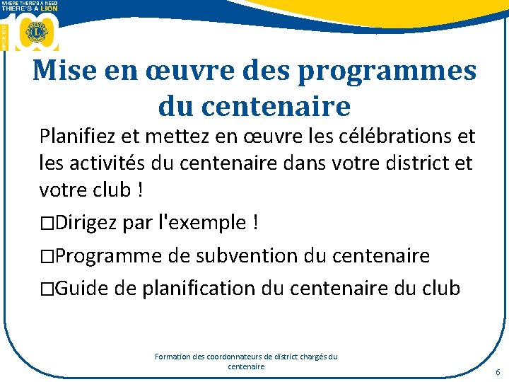 Mise en œuvre des programmes du centenaire Planifiez et mettez en œuvre les célébrations
