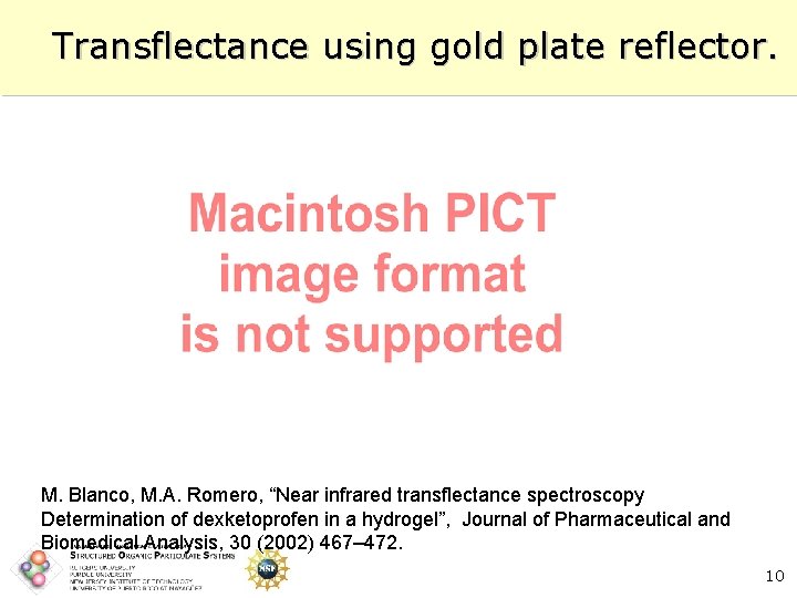 Transflectance using gold plate reflector. M. Blanco, M. A. Romero, “Near infrared transflectance spectroscopy