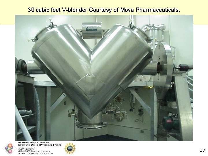 30 cubic feet V-blender Courtesy of Mova Pharmaceuticals. 13 