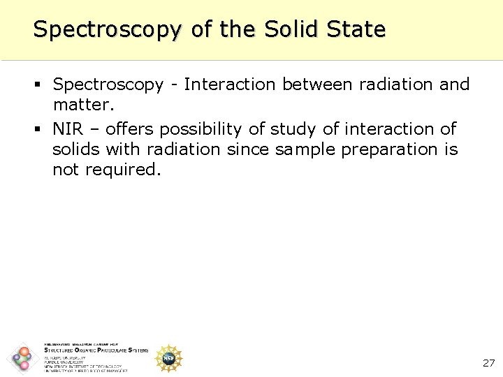Spectroscopy of the Solid State § Spectroscopy - Interaction between radiation and matter. §