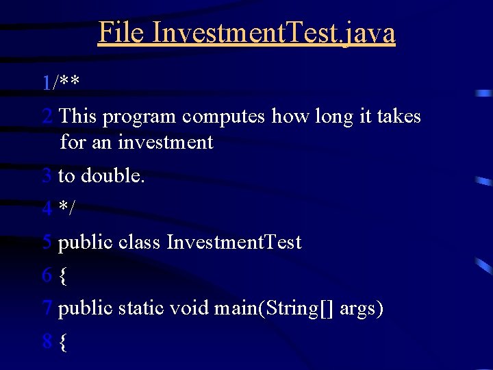 File Investment. Test. java 1/** 2 This program computes how long it takes for