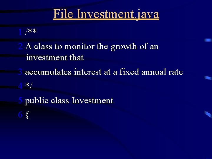File Investment. java 1 /** 2 A class to monitor the growth of an