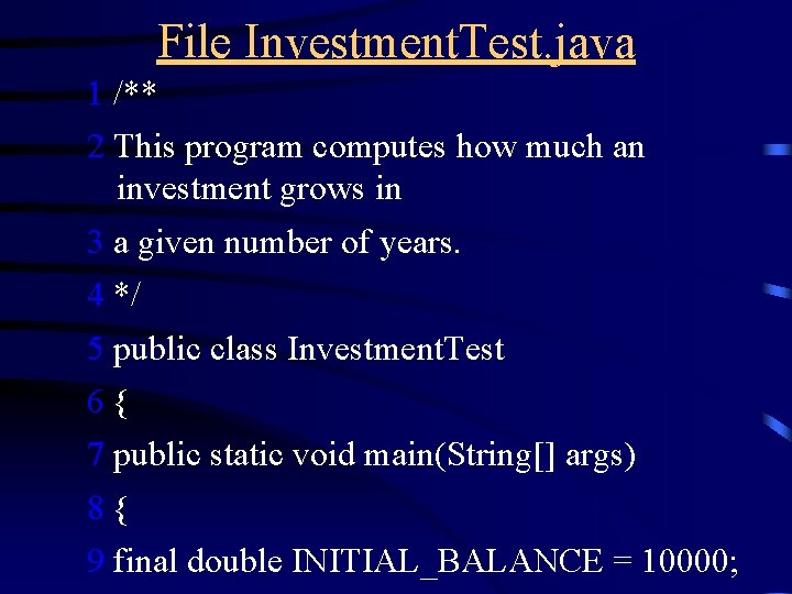 File Investment. Test. java 1 /** 2 This program computes how much an investment