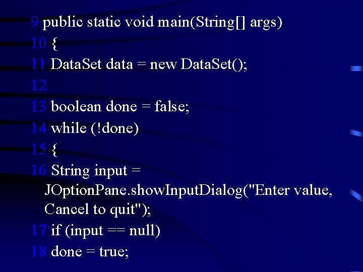 9 public static void main(String[] args) 10 { 11 Data. Set data = new