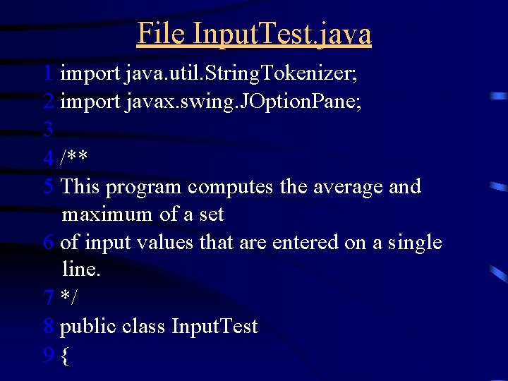 File Input. Test. java 1 import java. util. String. Tokenizer; 2 import javax. swing.