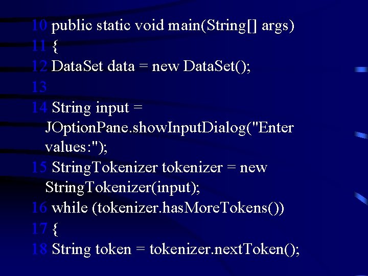 10 public static void main(String[] args) 11 { 12 Data. Set data = new