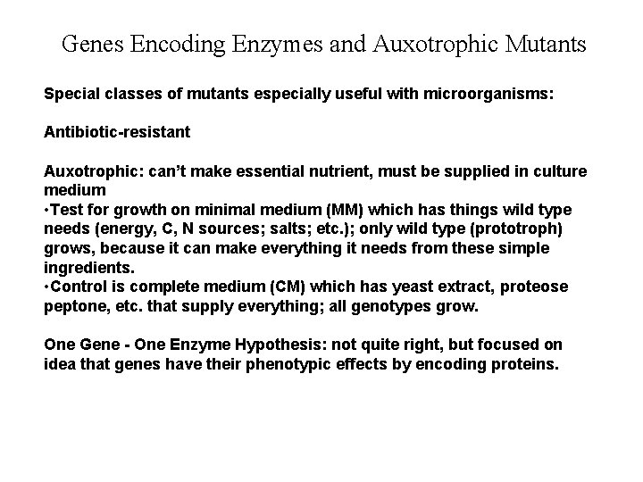 Genes Encoding Enzymes and Auxotrophic Mutants Special classes of mutants especially useful with microorganisms: