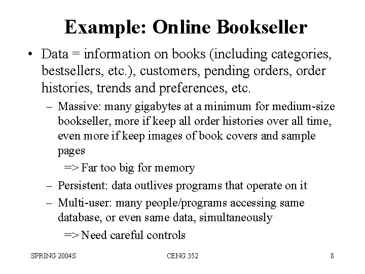 Example: Online Bookseller • Data = information on books (including categories, bestsellers, etc. ),