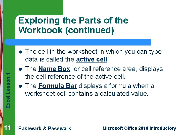 Exploring the Parts of the Workbook (continued) l Excel Lesson 1 l 11 l