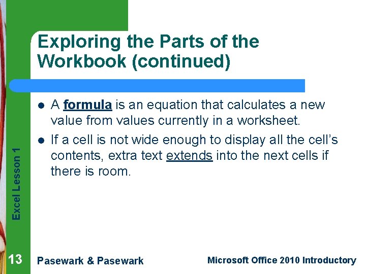 Exploring the Parts of the Workbook (continued) l Excel Lesson 1 l 13 A