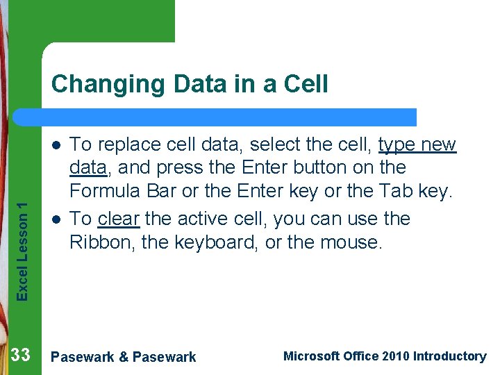 Changing Data in a Cell Excel Lesson 1 l 33 l To replace cell
