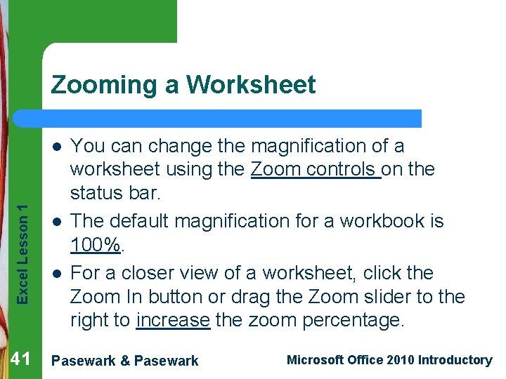 Zooming a Worksheet Excel Lesson 1 l 41 l l You can change the