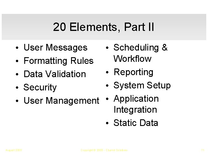 20 Elements, Part II • • • August 2003 User Messages Formatting Rules Data