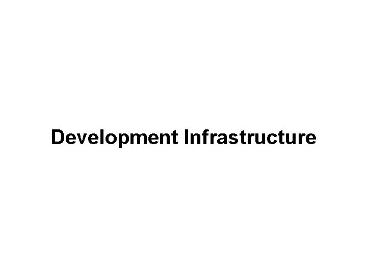 Development Infrastructure 