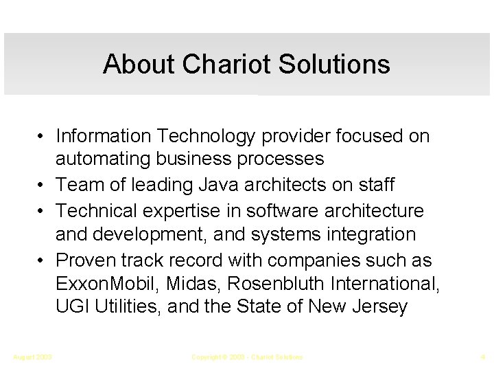 About Chariot Solutions • Information Technology provider focused on automating business processes • Team