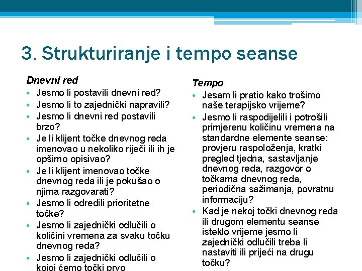 3. Strukturiranje i tempo seanse Dnevni red • Jesmo li postavili dnevni red? •