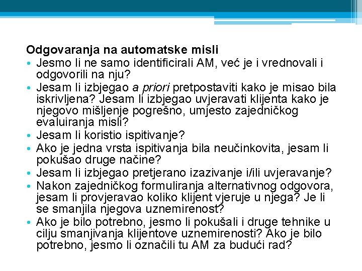 Odgovaranja na automatske misli • Jesmo li ne samo identificirali AM, već je i