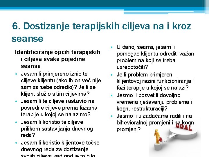 6. Dostizanje terapijskih ciljeva na i kroz seanse Identificiranje općih terapijskih i ciljeva svake