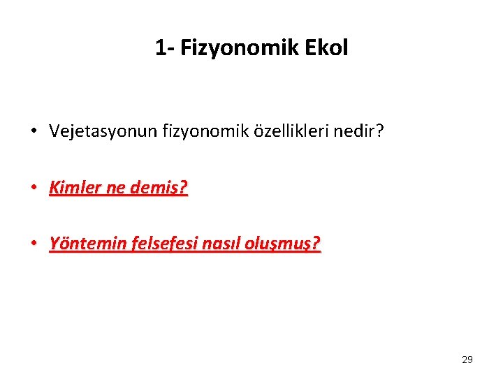 1 - Fizyonomik Ekol • Vejetasyonun fizyonomik özellikleri nedir? • Kimler ne demiş? • 1 - Fizyonomik Ekol • Vejetasyonun fizyonomik özellikleri nedir? • Kimler ne demiş? •