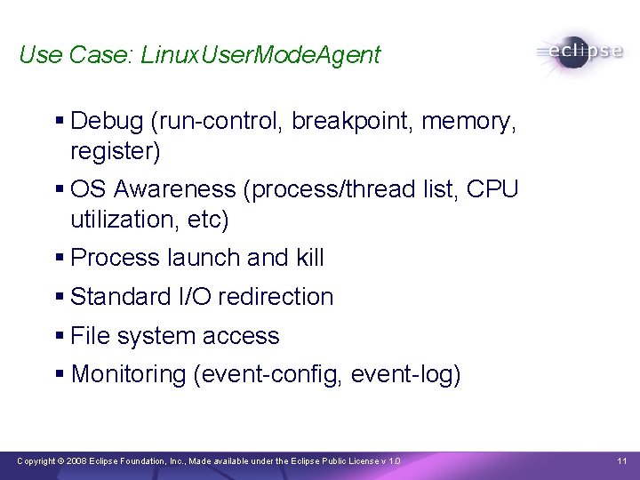 Use Case: Linux. User. Mode. Agent § Debug (run-control, breakpoint, memory, register) § OS