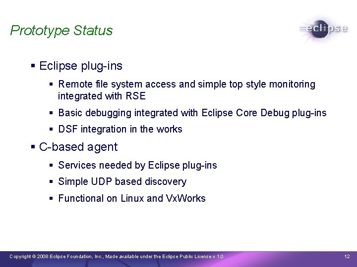 Prototype Status § Eclipse plug-ins § Remote file system access and simple top style