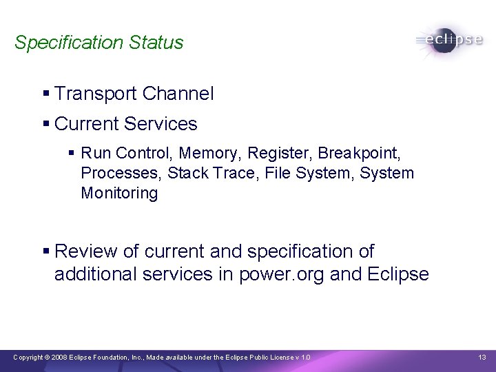 Specification Status § Transport Channel § Current Services § Run Control, Memory, Register, Breakpoint,