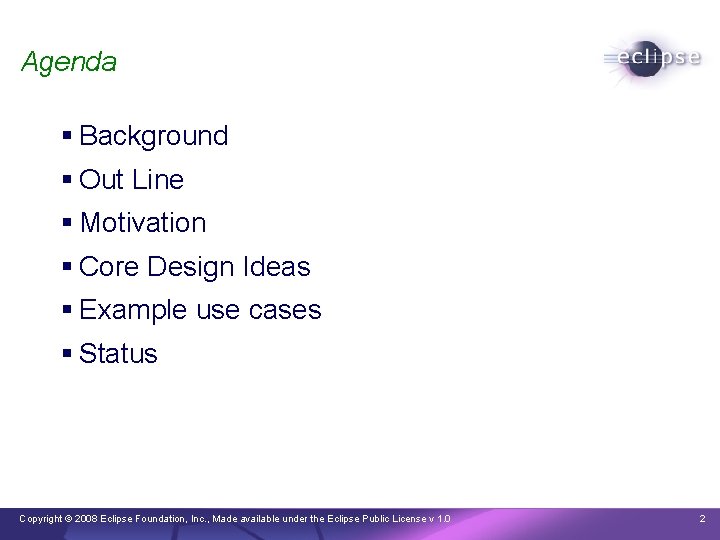 Agenda § Background § Out Line § Motivation § Core Design Ideas § Example