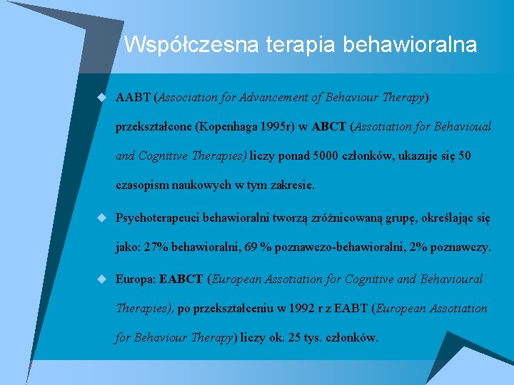 Współczesna terapia behawioralna u AABT (Association for Advancement of Behaviour Therapy) przekształcone (Kopenhaga 1995
