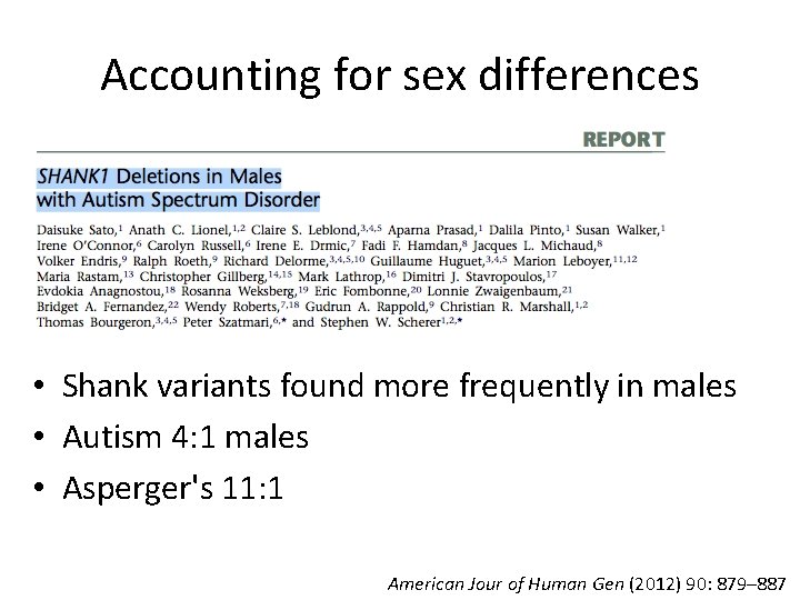 Accounting for sex differences • Shank variants found more frequently in males • Autism