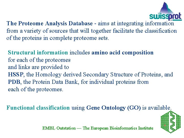 The Proteome Analysis Database - aims at integrating information from a variety of sources