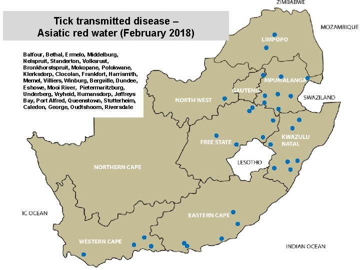 Tick transmitted disease – Asiatic red water (February 2018) Balfour, Bethal, Ermelo, Middelburg, Nelspruit,