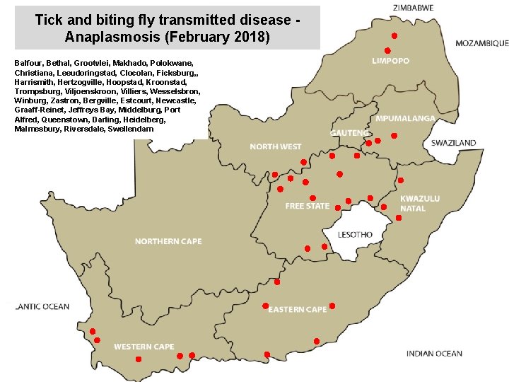 Tick and biting fly transmitted disease Anaplasmosis (February 2018) Balfour, Bethal, Grootvlei, Makhado, Polokwane,