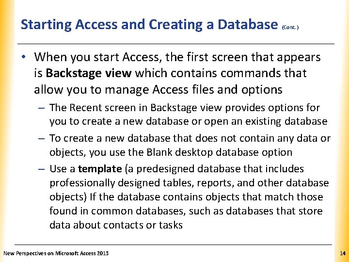 Starting Access and Creating a Database (Cont. ) XP • When you start Access,