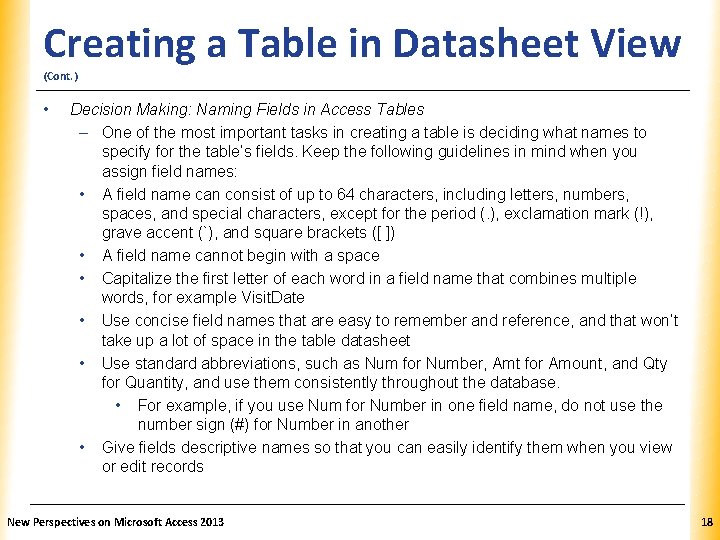 Creating a Table in Datasheet View XP (Cont. ) • Decision Making: Naming Fields