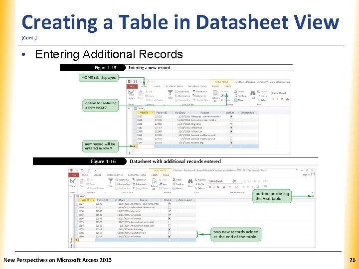 XP Creating a Table in Datasheet View (Cont. ) • Entering Additional Records New