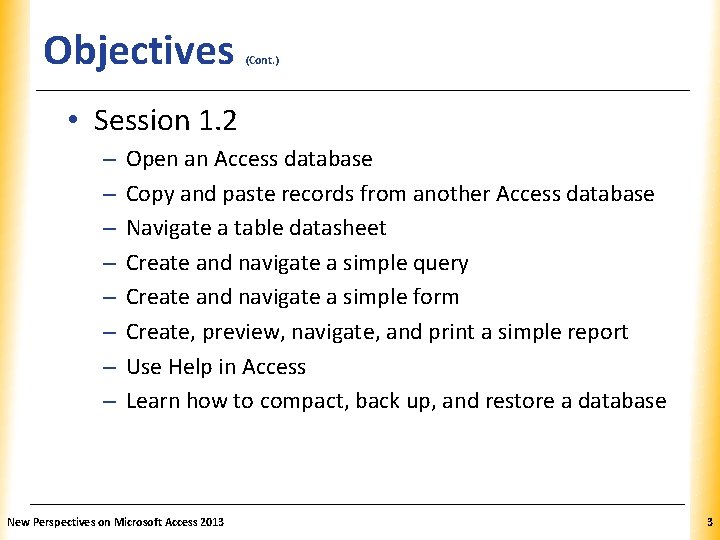 Objectives (Cont. ) XP • Session 1. 2 – – – – Open an