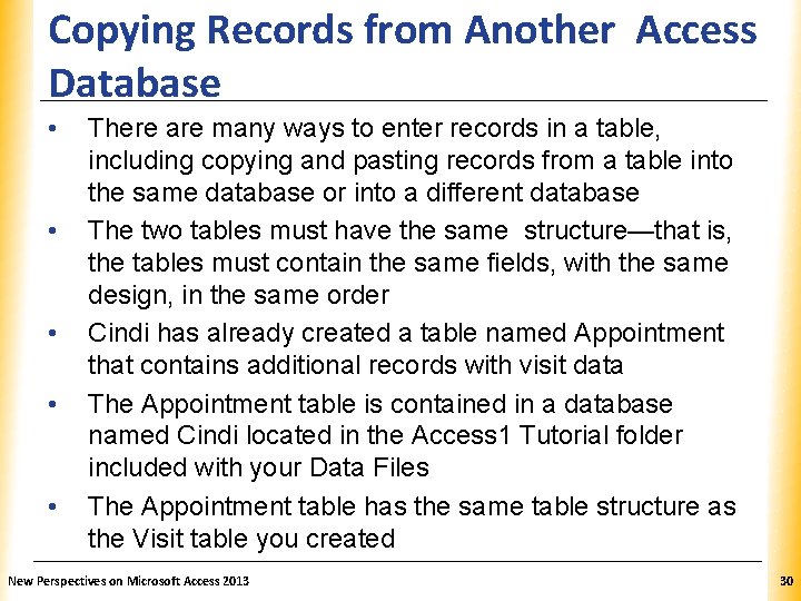 Copying Records from Another Access XP Database • • • There are many ways