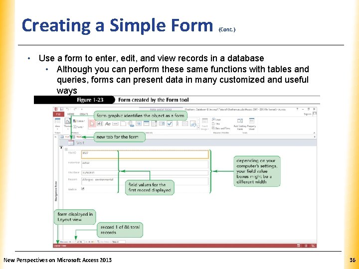 Creating a Simple Form (Cont. ) XP • Use a form to enter, edit,