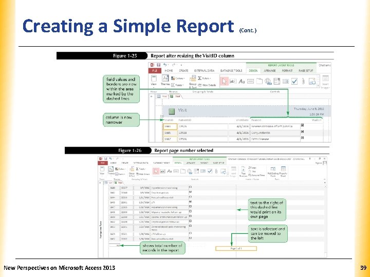 Creating a Simple Report New Perspectives on Microsoft Access 2013 (Cont. ) XP 39