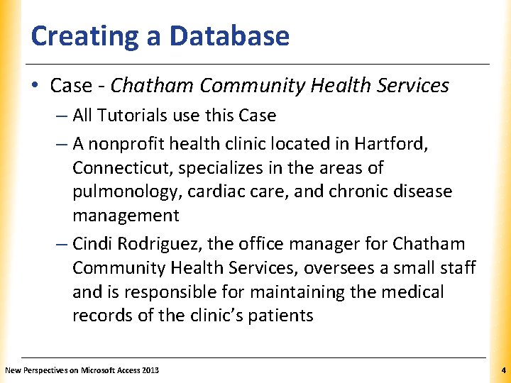 Creating a Database XP • Case - Chatham Community Health Services – All Tutorials